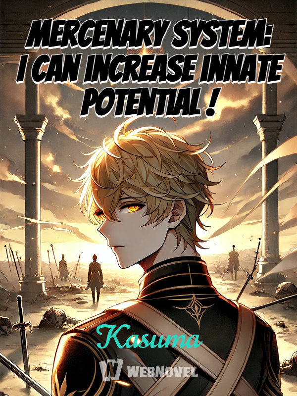 Mercenary System: I can increase innate potential! Read Online